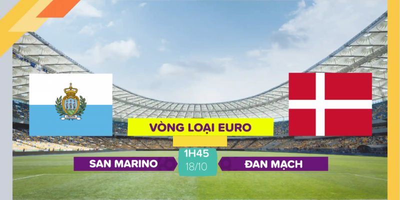 Tổng hợp soi kèo San Marino vs Đan Mạch 1h45 ngày 18/10 (Vòng loại Euro 2024)