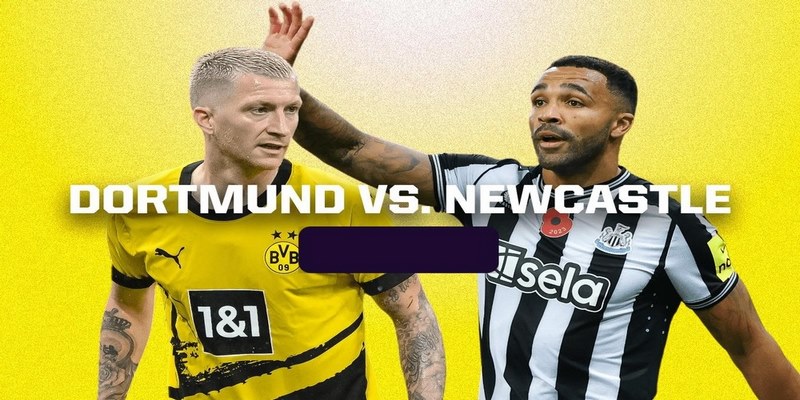 Tìm hiểu các tỷ lệ cược Newcastle vs Dortmund 