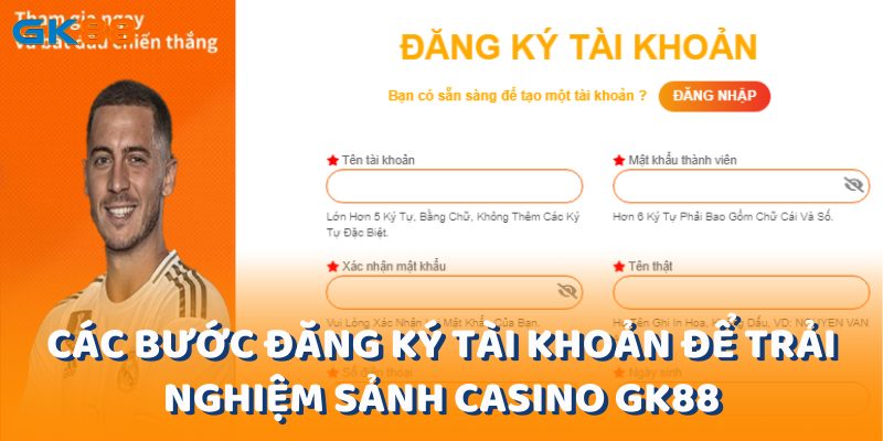 Chi tiết các bước đăng ký tài khoản để trải nghiệm sảnh casino gk88